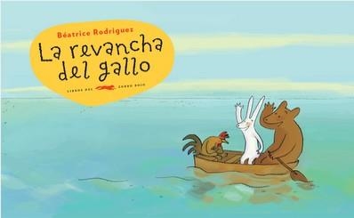 REVANCHA DEL GALLO, LA | 9788492412853 | RODRÍGUEZ, BEATRICE | Librería Castillón - Comprar libros online Aragón, Barbastro