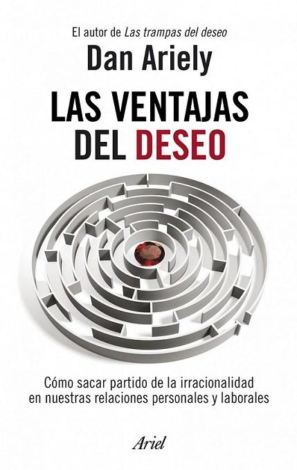 VENTAJAS DEL DESEO, LAS | 9788434469686 | ARIELY, DAN | Librería Castillón - Comprar libros online Aragón, Barbastro