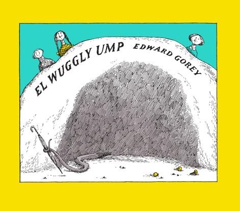 WUGGLY UMP, EL | 9788492412808 | GOREY, EDWARD | Librería Castillón - Comprar libros online Aragón, Barbastro