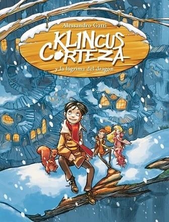 KLINCUS CORTEZA Y LA LÁGRIMA DE DRAGÓN - KLINCUS CORTEZA I | 9788484417095 | GATTI, ALESSANDRO | Librería Castillón - Comprar libros online Aragón, Barbastro