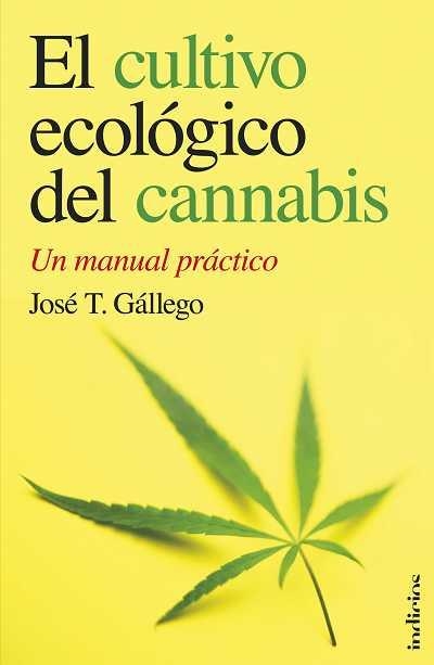 CULTIVO ECOLÓGICO DEL CANNABIS, EL | 9788493795429 | GALLEGO SÁNCHEZ, JOSÉ LUIS | Librería Castillón - Comprar libros online Aragón, Barbastro