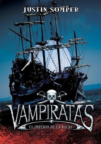 VAMPIRATAS 5 : EL IMPERIO DE LA NOCHE | 9788484417224 | SOMPER, JUSTIN | Librería Castillón - Comprar libros online Aragón, Barbastro