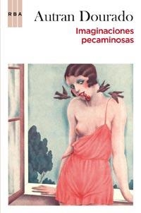 IMAGINACIONES PECAMINOSAS, LAS | 9788498678062 | DOURADO, AUTRAN | Librería Castillón - Comprar libros online Aragón, Barbastro