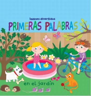 PRIMERAS PALABRAS EN EL JARDÍN - IMANES DIVERTIDOS | 9788492766345 | Diversos Autors | Librería Castillón - Comprar libros online Aragón, Barbastro