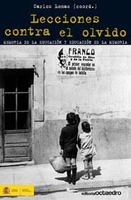 LECCIONES CONTRA EL OLVIDO | 9788499211343 | LOMAS GARCÍA, CARLOS | Librería Castillón - Comprar libros online Aragón, Barbastro