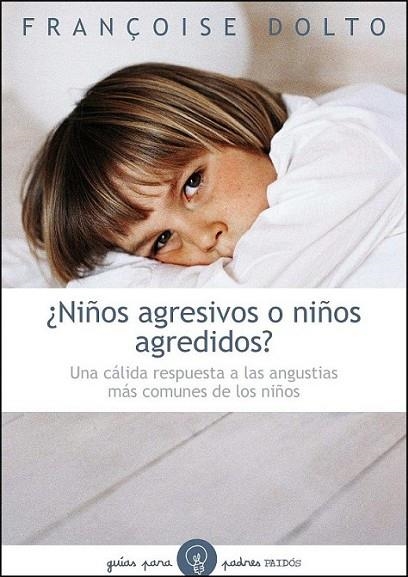 NIÑOS AGRESIVOS O NIÑOS AGREDIDOS | 9788449325069 | DOLTO, FRANCOISE | Librería Castillón - Comprar libros online Aragón, Barbastro