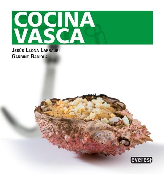 COCINA VASCA | 9788444121017 | BADIOLA FARIÑA, GARBIÑE; LLONA LARRAURI, JESÚS | Librería Castillón - Comprar libros online Aragón, Barbastro