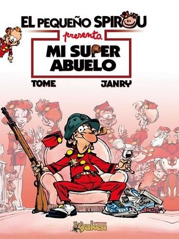 PEQUEÑO SPIROU, EL : MI SUPER ABUELO | 9788492534272 | TOME, PHILIP; JANRY (IL.) | Librería Castillón - Comprar libros online Aragón, Barbastro