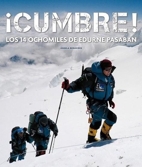 CUMBRE! LOS 14 OCHOMILES DE EDURNE PASABÁN | 9788497857062 | BENAVIDES, ÁNGELA | Librería Castillón - Comprar libros online Aragón, Barbastro