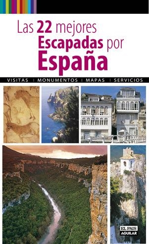 22 MEJORES ESCAPADAS POR ESPAÑA, LAS | 9788403510685 | VV.AA. | Librería Castillón - Comprar libros online Aragón, Barbastro