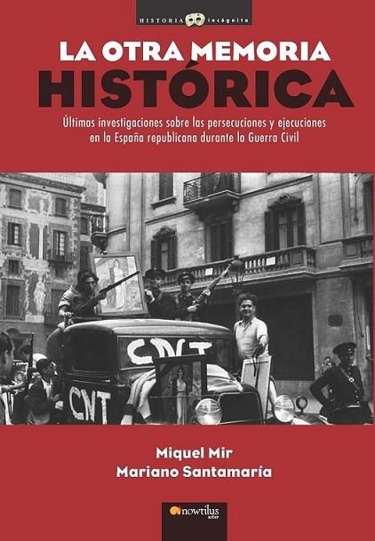 OTRA MEMORIA HISTÓRICA, LA | 9788499672533 | MIR SERRA, MIQUEL; SANTAMARÍA RODRÍGUEZ, MARIANO | Librería Castillón - Comprar libros online Aragón, Barbastro