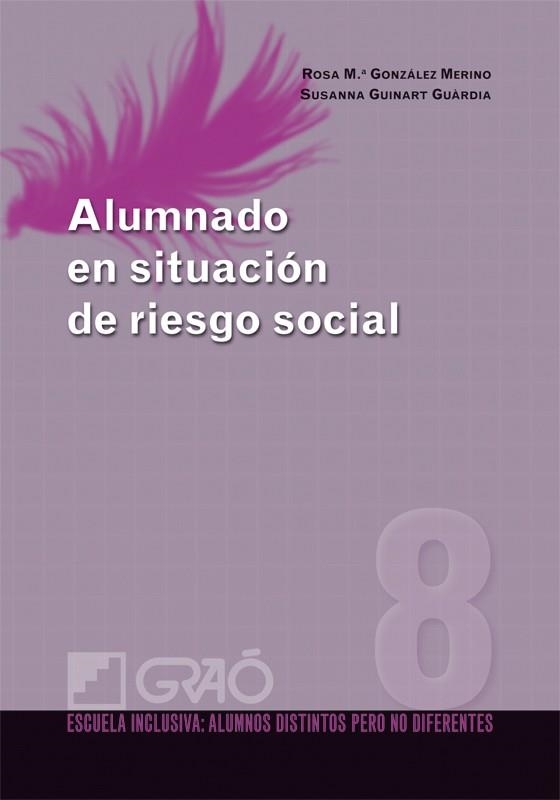 ALUMNADO EN SITUACIÓN DE RIESGO SOCIAL | 9788499800424 | GONZALEZ, ROSA Mª.; GUINART, SUSANNA | Librería Castillón - Comprar libros online Aragón, Barbastro