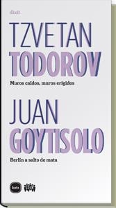 MUROS CAÍDOS, MUROS ERIGIDOS - BERLÍN A SALTO DE MATA | 9788492946303 | TODOROV, TZVETAN; GOYTISOLO, JUAN | Librería Castillón - Comprar libros online Aragón, Barbastro