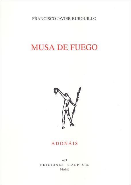 MUSA DE FUEGO (ACCÉSIT PREMIO ADONAIS 2010) | 9788432138607 | BURGUILLO, FRANCISCO JAVIER | Librería Castillón - Comprar libros online Aragón, Barbastro