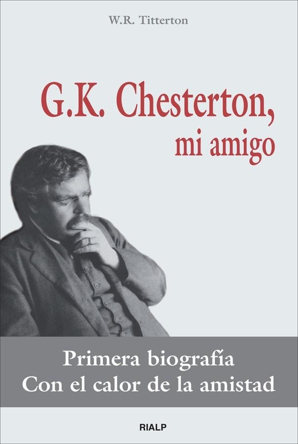 G.K. CHESTERTON, MI AMIGO | 9788432138751 | TITTERTON, WILLIAM RICHARD | Librería Castillón - Comprar libros online Aragón, Barbastro