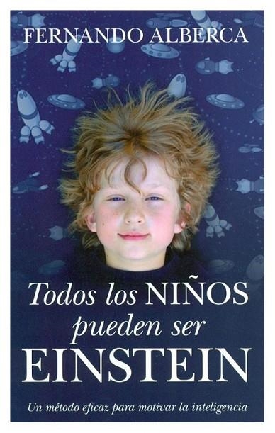 TODOS LOS NIÑOS PUEDEN SER EINSTEIN | 9788496947795 | ALBERCA DE CASTRO, FERNANDO | Librería Castillón - Comprar libros online Aragón, Barbastro