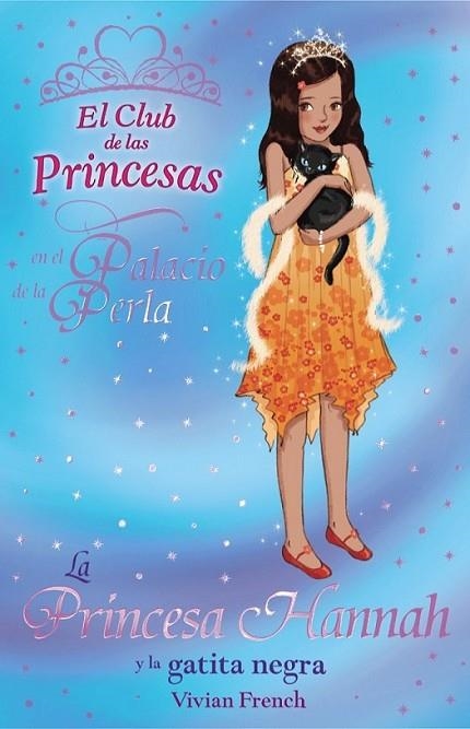 PRINCESA HANNAH Y LA GATITA NEGRA, LA - CLUB PRINCESAS 19 | 9788466794145 | FRENCH, VIVIAN | Librería Castillón - Comprar libros online Aragón, Barbastro