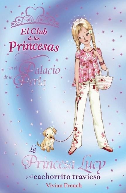 PRINCESA LUCY Y EL CACHORRITO TRAVIESO, LA - CLUB PRINCESAS 21 | 9788466794169 | FRENCH, VIVIAN | Librería Castillón - Comprar libros online Aragón, Barbastro