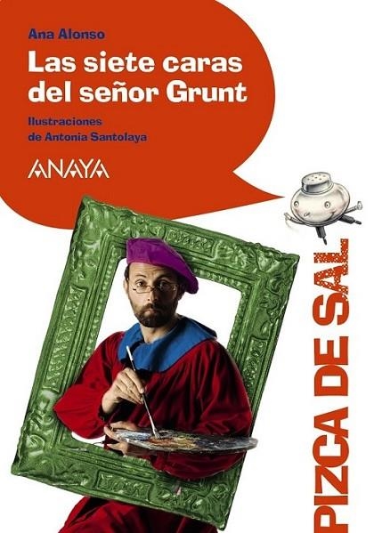 SIETE CARAS DEL SEÑOR GRUNT, LAS - PIZCA DE SAL (ED.PLÁSTICA) | 9788466795067 | CONEJO ALONSO, ANA ISABEL | Librería Castillón - Comprar libros online Aragón, Barbastro