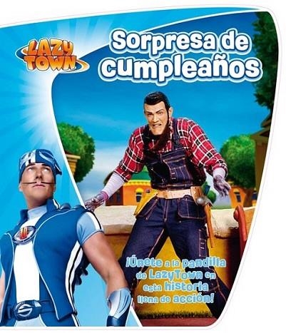 LAZY TOWN. SORPRESA DE CUMPLEAÑOS | 9788444167015 | LAZYTOWN ENTERTAINMENT | Librería Castillón - Comprar libros online Aragón, Barbastro