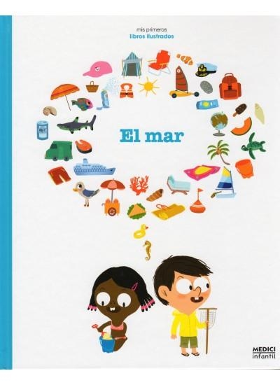 MAR, EL - MIS PRIMEROS LIBROS ILUSTRADOS | 9788497991032 | AHRWEILLER, LUCILLE | Librería Castillón - Comprar libros online Aragón, Barbastro