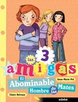 ABOMINABLE HOMBRE DE LAS MATES, EL - LAS 3 AMIGAS 3 | 9788468300108 | DELVAUX, CLAIRE | Librería Castillón - Comprar libros online Aragón, Barbastro