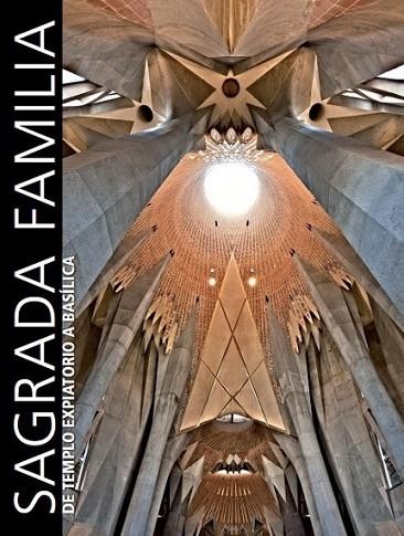 SAGRADA FAMILIA : DE TEMPLO EXPIATORIO A BASÍLICA (+DVD PAPA) | 9788497857468 | AA. VV. | Librería Castillón - Comprar libros online Aragón, Barbastro