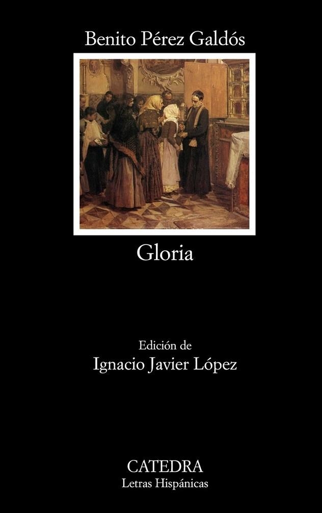 GLORIA - LH | 9788437628479 | PÉREZ GALDÓS, BENITO | Librería Castillón - Comprar libros online Aragón, Barbastro