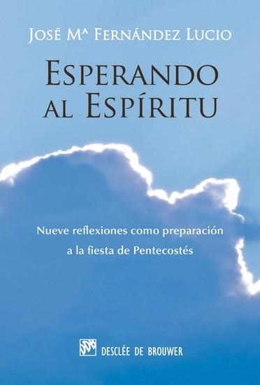 ESPERANDO AL ESPÍRITU | 9788433024787 | FERNÁNDEZ LUCIO, JOSÉ MARÍA | Librería Castillón - Comprar libros online Aragón, Barbastro