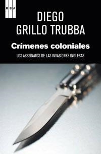 CRIMENES COLONIALES | 9788498679755 | GRILLO TRUBBA, DIEGO | Librería Castillón - Comprar libros online Aragón, Barbastro