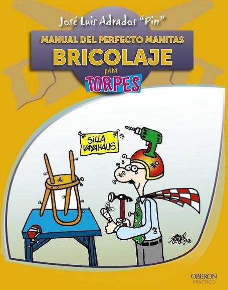 MANUAL DEL PERFECTO MANITAS : BRICOLAJE | 9788441529175 | ADRADOS POLO, JOSÉ LUIS | Librería Castillón - Comprar libros online Aragón, Barbastro