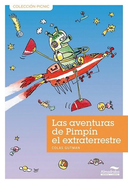 AVENTURAS DE PIMPÍN EL EXTRATERRESTRE, LAS | 9788492702770 | GUTMAN, COLAS; DEISS, VERONIQUE (IL.) | Librería Castillón - Comprar libros online Aragón, Barbastro