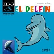 DELFÍN, EL - CABALLO ZOO | 9788498256277 | GANGES, MONTSERRAT | Librería Castillón - Comprar libros online Aragón, Barbastro