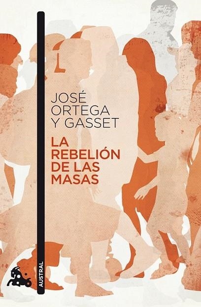 REBELION DE LAS MASAS, LA - AUSTRAL | 9788467033533 | ORTEGA Y GASSET, JOSE | Librería Castillón - Comprar libros online Aragón, Barbastro