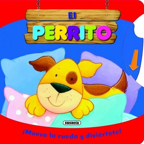 PERRITO, EL - RUEDAS DIVERTIDAS | 9788467708721 | EQUIPO DE REDACCIÓN DE SUSAETA | Librería Castillón - Comprar libros online Aragón, Barbastro