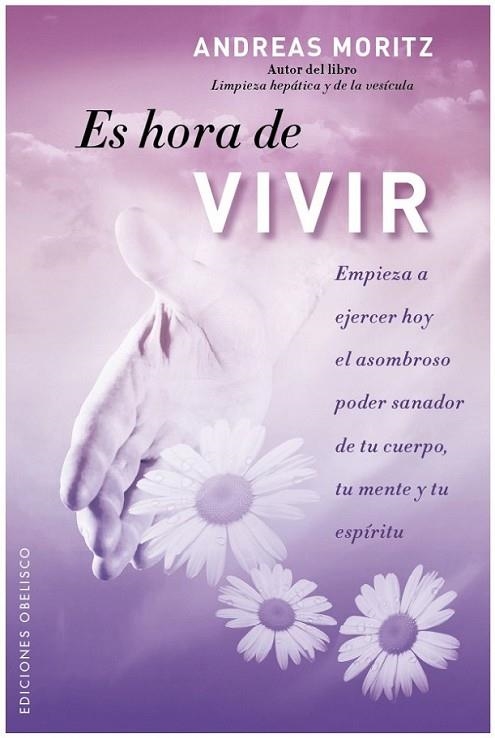 ES HORA DE VIVIR | 9788497777346 | MORITZ, ANDREAS | Librería Castillón - Comprar libros online Aragón, Barbastro