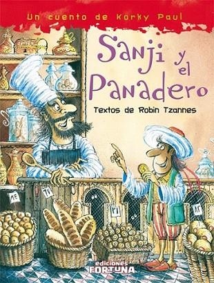 SANJI Y EL PANADERO | 9788493831158 | KORKY, PAUL; TZANNES, ROBIN | Librería Castillón - Comprar libros online Aragón, Barbastro