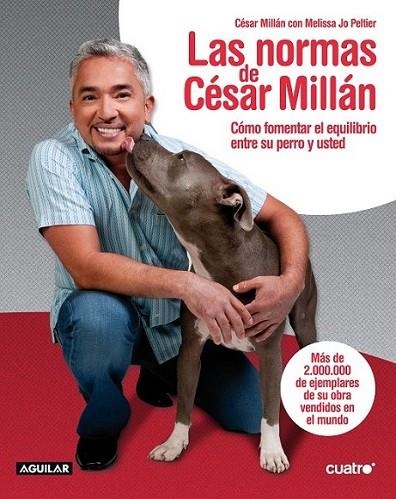 NORMAS DE CESAR MILLÁN, LAS | 9788403101807 | MILLAN, CESAR; JO PELTIER, MELISSA | Librería Castillón - Comprar libros online Aragón, Barbastro