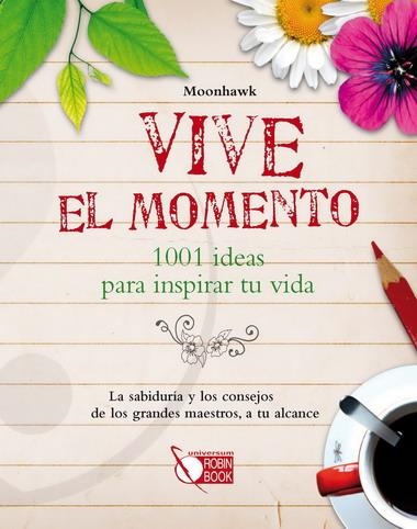 VIVE EL MOMENTO | 9788499171043 | MOONHAWK | Librería Castillón - Comprar libros online Aragón, Barbastro