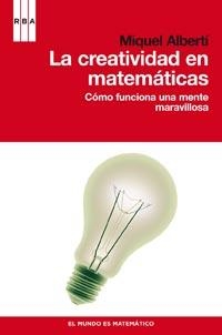 CREATIVIDAD EN MATEMATICAS, LA | 9788490060230 | ALBERTI, MIQUEL | Librería Castillón - Comprar libros online Aragón, Barbastro