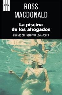 PISCINA DE LOS AHOGADOS, LA | 9788498679984 | MACDONALD, ROSS | Librería Castillón - Comprar libros online Aragón, Barbastro