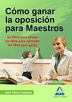 CÓMO GANAR LA OPOSICIÓN PARA MAESTROS | 9788467659290 | PÉREZ CORBACHO, JUAN | Librería Castillón - Comprar libros online Aragón, Barbastro