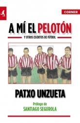 A MÍ EL PELOTÓN | 9788415242017 | UNZUETA, PATXO | Librería Castillón - Comprar libros online Aragón, Barbastro