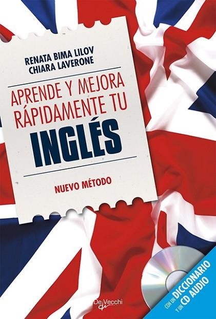 APRENDE Y MEJORA RÁPIDAMENTE TU INGLÉS (CON DICIONARIO Y CD) | 9788431550561 | BIMA LILOV, RENATA; LAVERONE, CHIARA | Librería Castillón - Comprar libros online Aragón, Barbastro