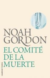 COMITÉ DE LA MUERTE, EL | 9788499182568 | Noah Gordon | Librería Castillón - Comprar libros online Aragón, Barbastro