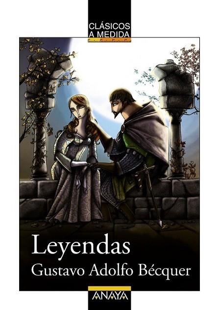 LEYENDAS - CLÁSICOS A MEDIDA | 9788466795005 | BÉCQUER, GUSTAVO ADOLFO; LUNA FERNÁNDEZ, REMEDIOS | Librería Castillón - Comprar libros online Aragón, Barbastro