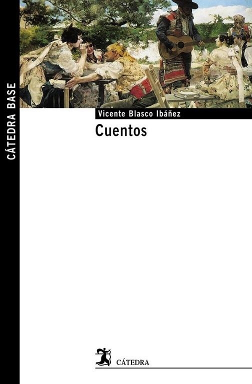 CUENTOS - CÁTEDRA BASE | 9788437627489 | BLASCO IBÁÑEZ, VICENTE | Librería Castillón - Comprar libros online Aragón, Barbastro