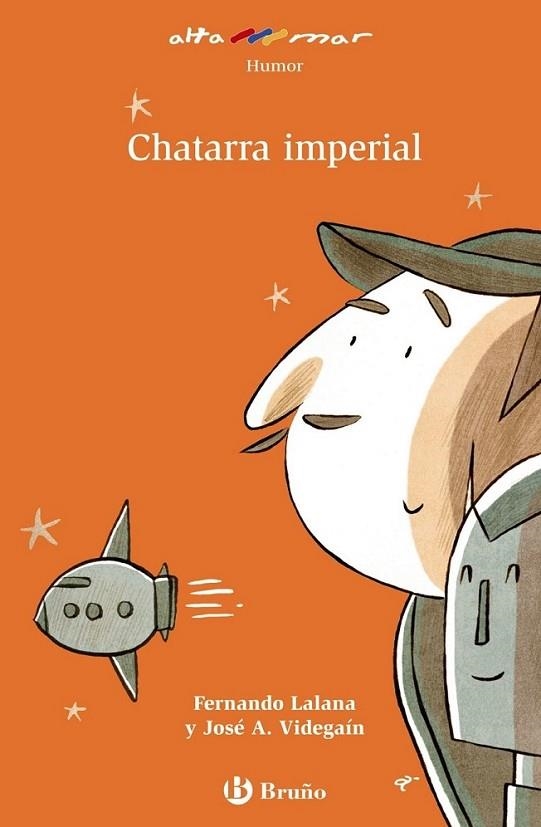 CHATARRA IMPERIAL - ALTAMAR NARANJA | 9788421665725 | VIDEGAÍN, JOSÉ A.; LALANA JOSA, FERNANDO | Librería Castillón - Comprar libros online Aragón, Barbastro