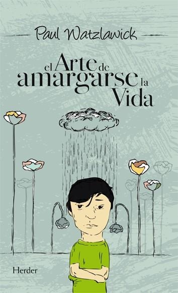 El arte de amargarse la vida | 9788425423307 | Watzlawick, Paul | Librería Castillón - Comprar libros online Aragón, Barbastro