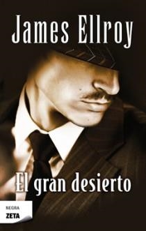 GRAN DESIERTO, EL - ZETA | 9788498725100 | ELLROY, JAMES | Librería Castillón - Comprar libros online Aragón, Barbastro